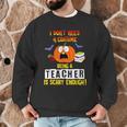Being a Teacher Is Scary Enough Halloween Men Graphic Sweatshirt, novelty gifts, funny gifts Being a Teacher Is Scary Enough Halloween Men Graphic Sweatshirt, novelty gifts, funny gifts