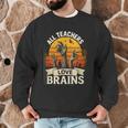 Teacher All Teachers Love Brains Halloween Men Graphic Sweatshirt, novelty gifts, funny gifts Teacher All Teachers Love Brains Halloween Men Graphic Sweatshirt, novelty gifts, funny gifts