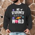 Teacher Tee My Students Are Out Of This World Space Men Graphic Sweatshirt, novelty gifts, funny gifts