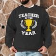 Teacher Of The Year For Men Women Men Graphic Sweatshirt, novelty gifts, funny gifts Teacher Of The Year For Men Women Men Graphic Sweatshirt, novelty gifts, funny gifts