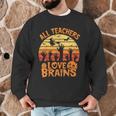All Teachers Love Brains Teachers Halloween Teacher Men Graphic Sweatshirt, novelty gifts, funny gifts All Teachers Love Brains Teachers Halloween Teacher Men Graphic Sweatshirt, novelty gifts, funny gifts