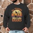 All Teachers Love Brains Halloween Teacher Men Graphic Sweatshirt, novelty gifts, funny gifts