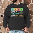 Think Like A Proton Stay Positive Science Teacher Men Graphic Sweatshirt, novelty gifts, funny gifts Think Like A Proton Stay Positive Science Teacher Men Graphic Sweatshirt, novelty gifts, funny gifts