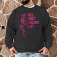 Tired Dance Teachers Club Dance Lover Men Graphic Sweatshirt, novelty gifts, funny gifts