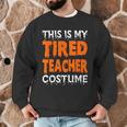 This Is My Tired Teacher Costume Quick Easy Lazy Halloween For Men Women Men Graphic Sweatshirt, novelty gifts, funny gifts This Is My Tired Teacher Costume Quick Easy Lazy Halloween For Men Women Men Graphic Sweatshirt, novelty gifts, funny gifts