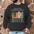 History Teacher I Read The Constitution For The Articles For Men Women Men Graphic Sweatshirt, novelty gifts, funny gifts