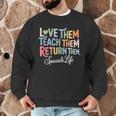 Women Teach Them Love Them Return Them Specials Teacher Life Men Graphic Sweatshirt, novelty gifts, funny gifts Women Teach Them Love Them Return Them Specials Teacher Life Men Graphic Sweatshirt, novelty gifts, funny gifts
