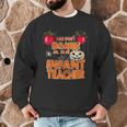 You Won't Scare Me I'm An Infant Teacher Men Women Men Graphic Sweatshirt, novelty gifts, funny gifts You Won't Scare Me I'm An Infant Teacher Men Women Men Graphic Sweatshirt, novelty gifts, funny gifts