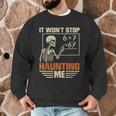 I Won't Stop Haunting Me Skeleton 6 7 Meme Teachers Men Graphic Sweatshirt, novelty gifts, funny gifts
