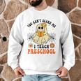 You Can't Scare Me I Teach Preschool Teacher Halloween Ghost Men Women Men Graphic Sweatshirt, novelty gifts, funny gifts You Can't Scare Me I Teach Preschool Teacher Halloween Ghost Men Women Men Graphic Sweatshirt, novelty gifts, funny gifts