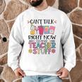 Can't Talk Right Now Doing Teacher Stuff Men Graphic Sweatshirt, novelty gifts, funny gifts Can't Talk Right Now Doing Teacher Stuff Men Graphic Sweatshirt, novelty gifts, funny gifts