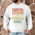Capital Letters And Periods Bruh Teacher Grammar Kids Men Graphic Sweatshirt, novelty gifts, funny gifts Capital Letters And Periods Bruh Teacher Grammar Kids Men Graphic Sweatshirt, novelty gifts, funny gifts