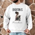 Education Is Freedom Teacher Books Black History Month Men Graphic Sweatshirt, novelty gifts, funny gifts Education Is Freedom Teacher Books Black History Month Men Graphic Sweatshirt, novelty gifts, funny gifts