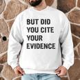 English Teacher But Did You Cite Your Evidence Men Graphic Sweatshirt, novelty gifts, funny gifts English Teacher But Did You Cite Your Evidence Men Graphic Sweatshirt, novelty gifts, funny gifts