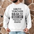 Halloween Math Teacher Prisoner Costume Men Graphic Sweatshirt, novelty gifts, funny gifts Halloween Math Teacher Prisoner Costume Men Graphic Sweatshirt, novelty gifts, funny gifts