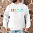 Happy Fri Yay Teacher Friday Men Graphic Sweatshirt, novelty gifts, funny gifts Happy Fri Yay Teacher Friday Men Graphic Sweatshirt, novelty gifts, funny gifts