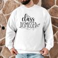 I Love You All Class Dismissed Teacher Last Day Of School Men Graphic Sweatshirt, novelty gifts, funny gifts I Love You All Class Dismissed Teacher Last Day Of School Men Graphic Sweatshirt, novelty gifts, funny gifts