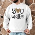 You Matter Leopard Print Teacher Kind Counselor Kindness Men Graphic Sweatshirt, novelty gifts, funny gifts You Matter Leopard Print Teacher Kind Counselor Kindness Men Graphic Sweatshirt, novelty gifts, funny gifts