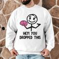 Nerdy Hey You Dropped This Brain Math Teacher Men Graphic Sweatshirt, novelty gifts, funny gifts