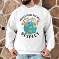 Reduce Reuse Recycle Respect Earth Day Teacher Girl Women Men Graphic Sweatshirt, novelty gifts, funny gifts Reduce Reuse Recycle Respect Earth Day Teacher Girl Women Men Graphic Sweatshirt, novelty gifts, funny gifts