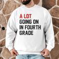 Teacher A Lot Going On In Fourth Grade Back To School Men Graphic Sweatshirt, novelty gifts, funny gifts Teacher A Lot Going On In Fourth Grade Back To School Men Graphic Sweatshirt, novelty gifts, funny gifts