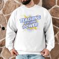 TEACHING IS MY SUPER POWER Teacher Appreciation Men Graphic Sweatshirt, novelty gifts, funny gifts TEACHING IS MY SUPER POWER Teacher Appreciation Men Graphic Sweatshirt, novelty gifts, funny gifts