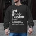 3rd Grade Teacher Definition Back To School First Day Men Graphic Sweatshirt, First Grade Teacher Gifts, trending gift 3rd Grade Teacher Definition Back To School First Day Men Graphic Sweatshirt, First Grade Teacher Gifts, trending gift