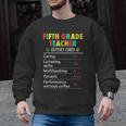 5th Grade Teacher Report Card Appreciation Men Women Men Graphic Sweatshirt, trending gift 5th Grade Teacher Report Card Appreciation Men Women Men Graphic Sweatshirt, trending gift