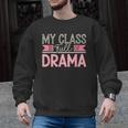 Theatre School Drama Class Musical Theater Drama Teacher Men Graphic Sweatshirt, trending gift Theatre School Drama Class Musical Theater Drama Teacher Men Graphic Sweatshirt, trending gift