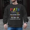 Back To School Math Is Not A Spectator Sport Math Teacher Men Graphic Sweatshirt, trending gift Back To School Math Is Not A Spectator Sport Math Teacher Men Graphic Sweatshirt, trending gift