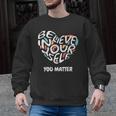 Believe In Yourself YOU MATTER Teachers Big Heart Men Graphic Sweatshirt, trending gift Believe In Yourself YOU MATTER Teachers Big Heart Men Graphic Sweatshirt, trending gift