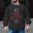 Best Karate Instructor Ever Martial Arts Teacher Sensei Men Graphic Sweatshirt, trending gift Best Karate Instructor Ever Martial Arts Teacher Sensei Men Graphic Sweatshirt, trending gift