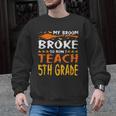 My Broom Broke So Now I Teach 5th Grade Halloween Teacher Men Graphic Sweatshirt, trending gift My Broom Broke So Now I Teach 5th Grade Halloween Teacher Men Graphic Sweatshirt, trending gift