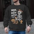 Bruh The Math Ain't Mathin' Show Your Work Halloween Teacher Men Graphic Sweatshirt, trending gift Bruh The Math Ain't Mathin' Show Your Work Halloween Teacher Men Graphic Sweatshirt, trending gift