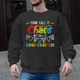 Some Call It Chaos We Call It Kindergarten Teacher Men Graphic Sweatshirt, trending gift Some Call It Chaos We Call It Kindergarten Teacher Men Graphic Sweatshirt, trending gift