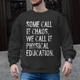 Some Call It Chaos We Call It Physical Education Teacher Men Graphic Sweatshirt, trending gift