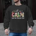 All Is Calm Said No Teacher Ever Teacher Christmas Men Graphic Sweatshirt, trending gift