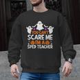 You Can't Scare Me I'm A SPED Teacher Shirt Halloween For Men Women Men Graphic Sweatshirt, trending gift You Can't Scare Me I'm A SPED Teacher Shirt Halloween For Men Women Men Graphic Sweatshirt, trending gift
