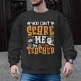 You Can't Scare Me I'm A Teacher Halloween Spooky Season Men Graphic Sweatshirt, trending gift You Can't Scare Me I'm A Teacher Halloween Spooky Season Men Graphic Sweatshirt, trending gift