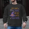 You Can't Scare Me I'm A Teacher For Men Women Men Graphic Sweatshirt, trending gift You Can't Scare Me I'm A Teacher For Men Women Men Graphic Sweatshirt, trending gift