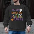 You Cant Scare Me Im A Preschool Teacher Men Graphic Sweatshirt, trending gift You Cant Scare Me Im A Preschool Teacher Men Graphic Sweatshirt, trending gift