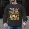 You Cant Scare Me Im A Teacher Halloween Trick Or Teach 2024 Men Graphic Sweatshirt, trending gift