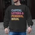 Capital Letters And Periods Bruh Teacher Bruh Teache Men Graphic Sweatshirt, trending gift