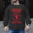 Chicago Teachers Matter Support Union Education Red For Ed Men Graphic Sweatshirt, trending gift Chicago Teachers Matter Support Union Education Red For Ed Men Graphic Sweatshirt, trending gift