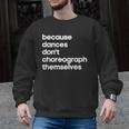 Choreographer Dance Teacher Cool Unique Shirt For Men Women Men Graphic Sweatshirt, trending gift Choreographer Dance Teacher Cool Unique Shirt For Men Women Men Graphic Sweatshirt, trending gift