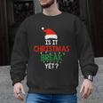 Is It Christmas Break Yet Teacher Xmas Winter Saying Men Graphic Sweatshirt, trending gift Is It Christmas Break Yet Teacher Xmas Winter Saying Men Graphic Sweatshirt, trending gift