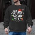 Is It Christmas Break Yet Xmas Holiday Teacher Women Men Graphic Sweatshirt, trending gift Is It Christmas Break Yet Xmas Holiday Teacher Women Men Graphic Sweatshirt, trending gift