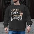Coffee Gives Me Teacher Powers Teacher Men Graphic Sweatshirt, trending gift Coffee Gives Me Teacher Powers Teacher Men Graphic Sweatshirt, trending gift
