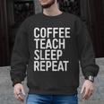 Coffee Teach Sleep Repeat Shirt Coffee Men Women Teacher Men Graphic Sweatshirt, trending gift