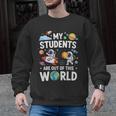 Cute School Teacher My Students Are Out Of This World Space Men Graphic Sweatshirt, trending gift Cute School Teacher My Students Are Out Of This World Space Men Graphic Sweatshirt, trending gift